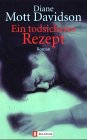 Diane Mott Davidson - Ein todsicheres Rezept - klick hier f�r mehr Informationen