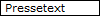 Pressetext