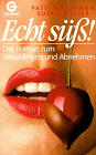 Echt suess. Der Roman zum Verschlingen und Abnehmen - klick hier f�r mehr Informationen bei Amazon