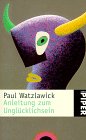 Anleitung zum Ungl�cklichsein - klick hier f�r Informationen und Rezensionen